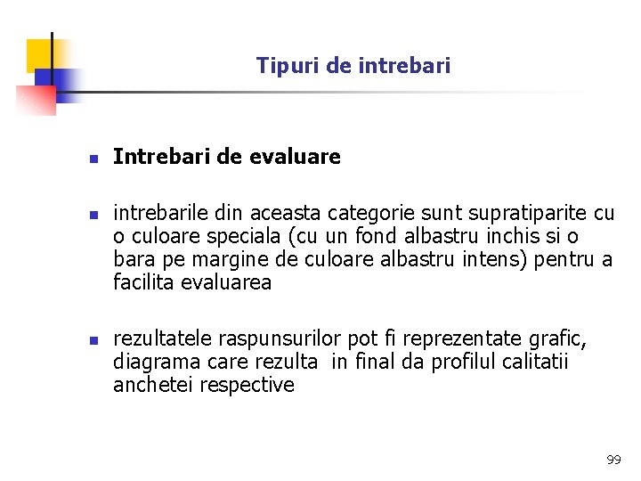 Tipuri de intrebari n n n Intrebari de evaluare intrebarile din aceasta categorie sunt