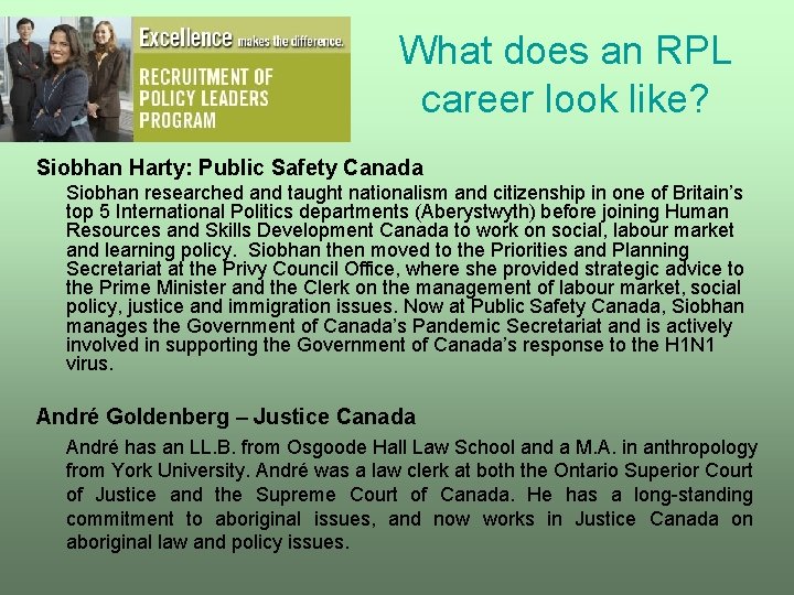 What does an RPL career look like? Siobhan Harty: Public Safety Canada Siobhan researched