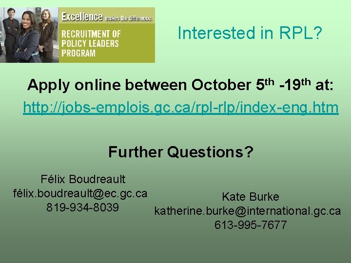 Interested in RPL? Apply online between October 5 th -19 th at: http: //jobs-emplois.
