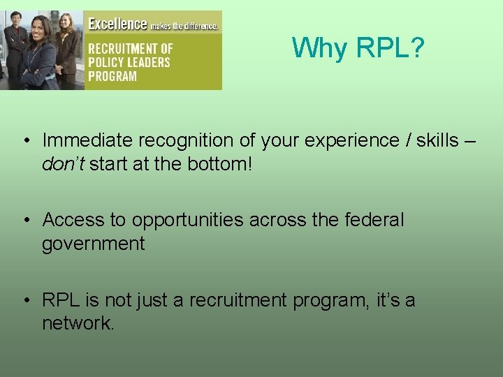 Why RPL? • Immediate recognition of your experience / skills – don’t start at