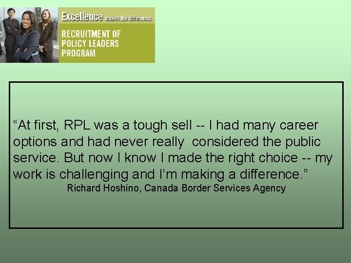 “At first, RPL was a tough sell -- I had many career options and