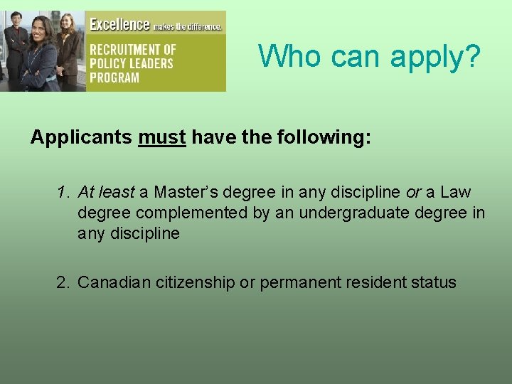 Who can apply? Applicants must have the following: 1. At least a Master’s degree