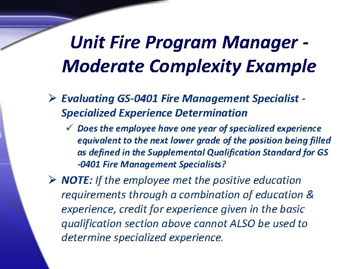 Unit Fire Program Manager Moderate Complexity Example Ø Evaluating GS-0401 Fire Management Specialist Specialized