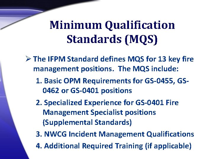 Minimum Qualification Standards (MQS) Ø The IFPM Standard defines MQS for 13 key fire