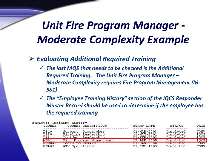 Unit Fire Program Manager Moderate Complexity Example Ø Evaluating Additional Required Training ü The