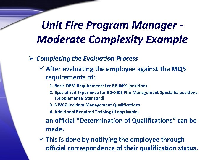 Unit Fire Program Manager Moderate Complexity Example Ø Completing the Evaluation Process ü After