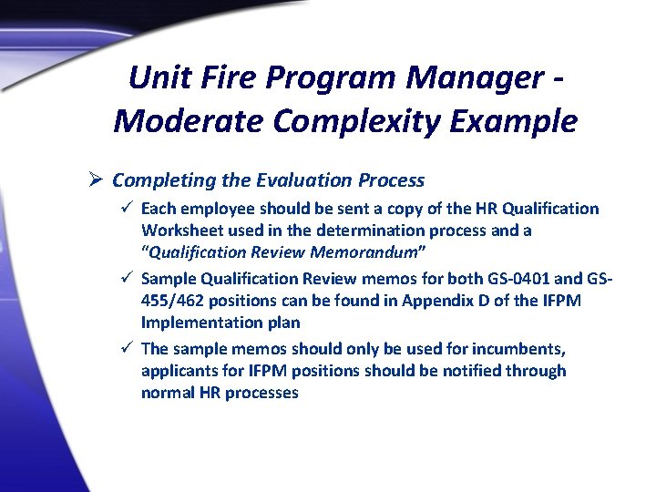 Unit Fire Program Manager Moderate Complexity Example Ø Completing the Evaluation Process ü Each