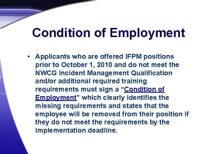 Condition of Employment • Applicants who are offered IFPM positions prior to October 1,