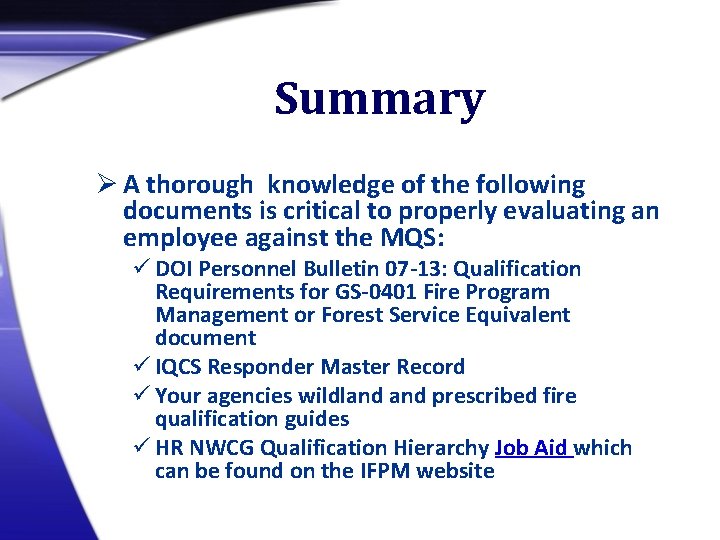 Summary Ø A thorough knowledge of the following documents is critical to properly evaluating