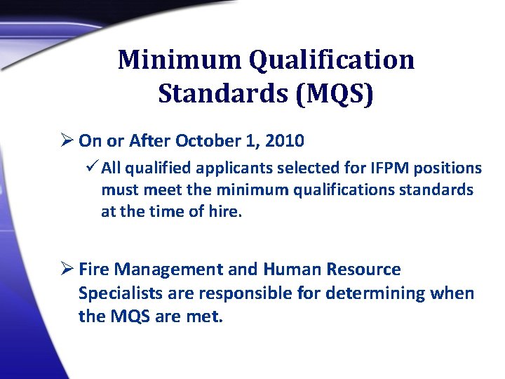 Minimum Qualification Standards (MQS) Ø On or After October 1, 2010 ü All qualified