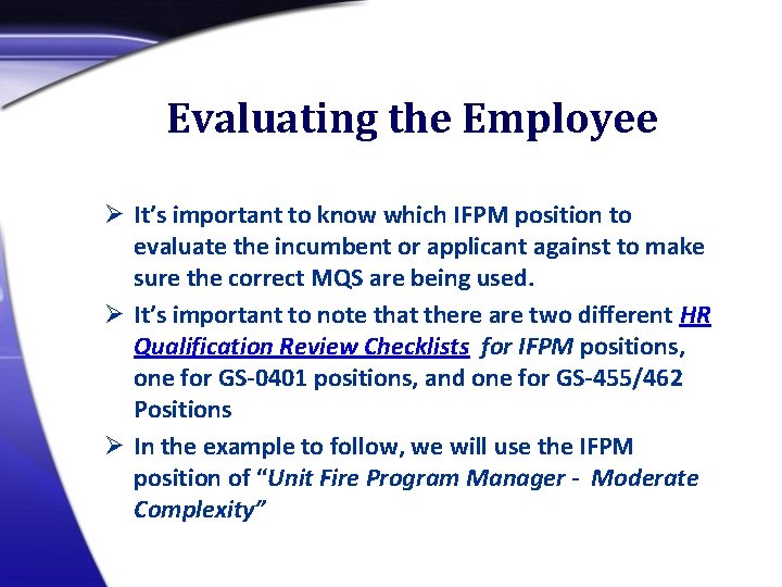 Evaluating the Employee Ø It’s important to know which IFPM position to evaluate the
