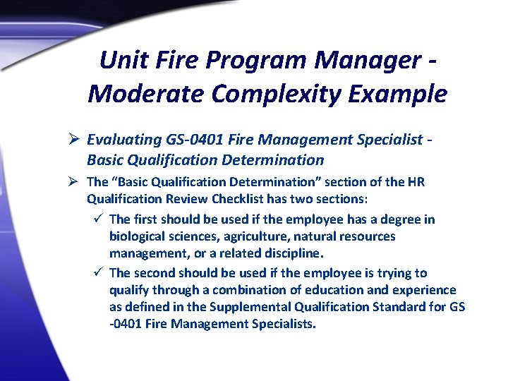 Unit Fire Program Manager Moderate Complexity Example Ø Evaluating GS-0401 Fire Management Specialist Basic