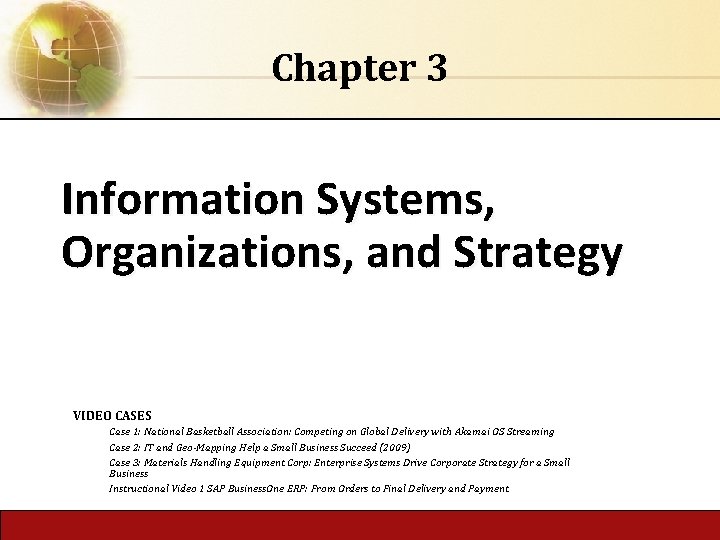 Chapter 3 Information Systems, Organizations, and Strategy VIDEO CASES Case 1: National Basketball Association: