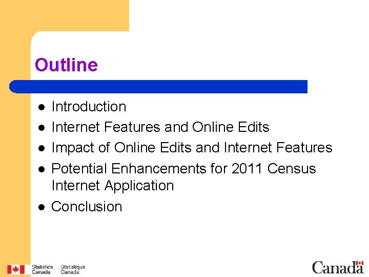 Outline l l l Introduction Internet Features and Online Edits Impact of Online Edits