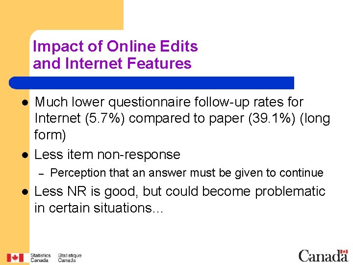 Impact of Online Edits and Internet Features l l Much lower questionnaire follow-up rates