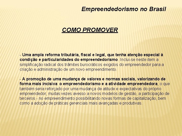 Empreendedorismo no Brasil COMO PROMOVER - Uma ampla reforma tributária, fiscal e legal, que