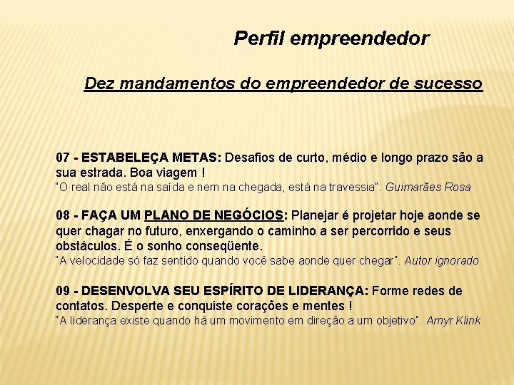 Perfil empreendedor Dez mandamentos do empreendedor de sucesso 07 - ESTABELEÇA METAS: Desafios de