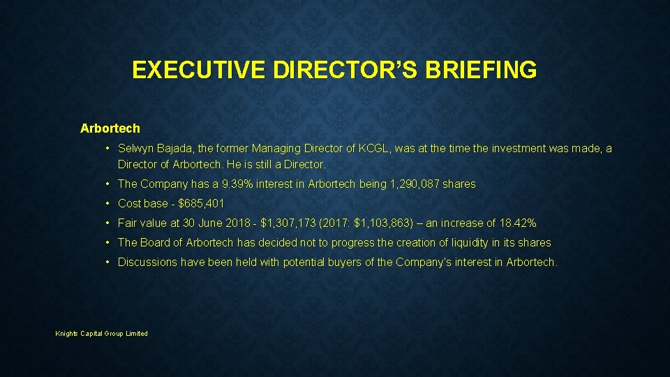 EXECUTIVE DIRECTOR’S BRIEFING Arbortech • Selwyn Bajada, the former Managing Director of KCGL, was