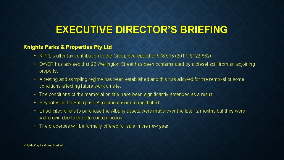 EXECUTIVE DIRECTOR’S BRIEFING Knights Parks & Properties Pty Ltd • KPPL’s after tax contribution