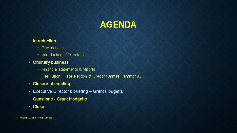 AGENDA • Introduction • Declarations • Introduction of Directors • Ordinary business • Financial