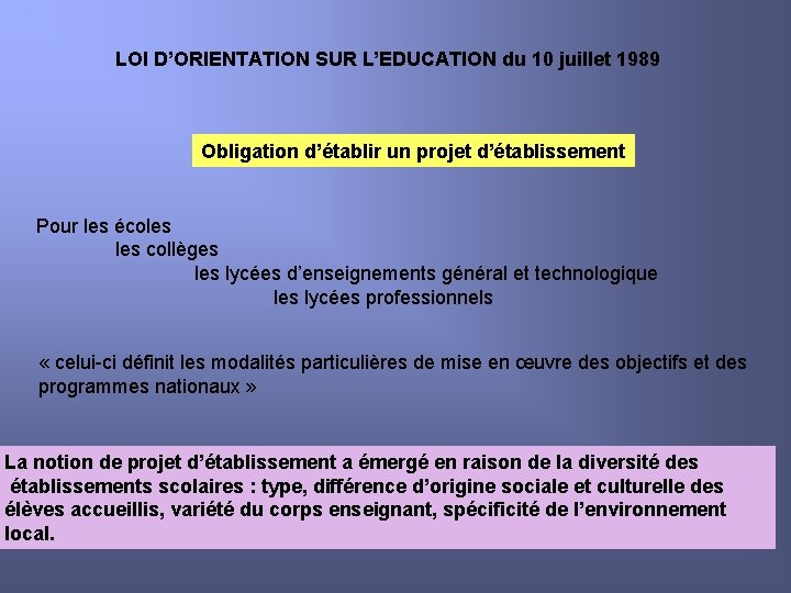 LOI D’ORIENTATION SUR L’EDUCATION du 10 juillet 1989 Obligation d’établir un projet d’établissement Pour