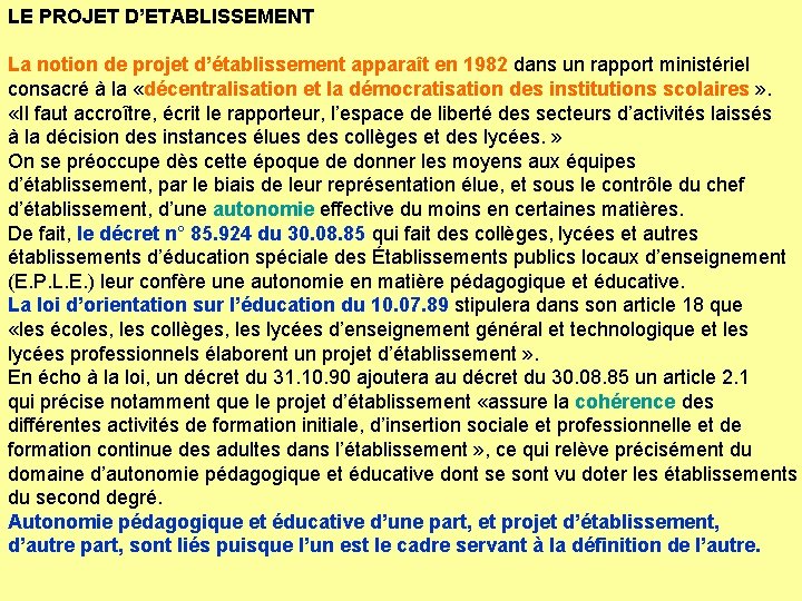 LE PROJET D’ETABLISSEMENT La notion de projet d’établissement apparaît en 1982 dans un rapport