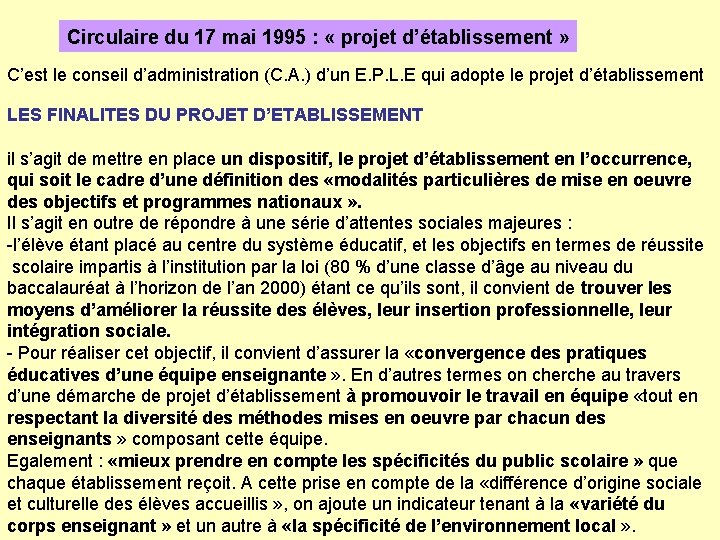 Circulaire du 17 mai 1995 : « projet d’établissement » C’est le conseil d’administration