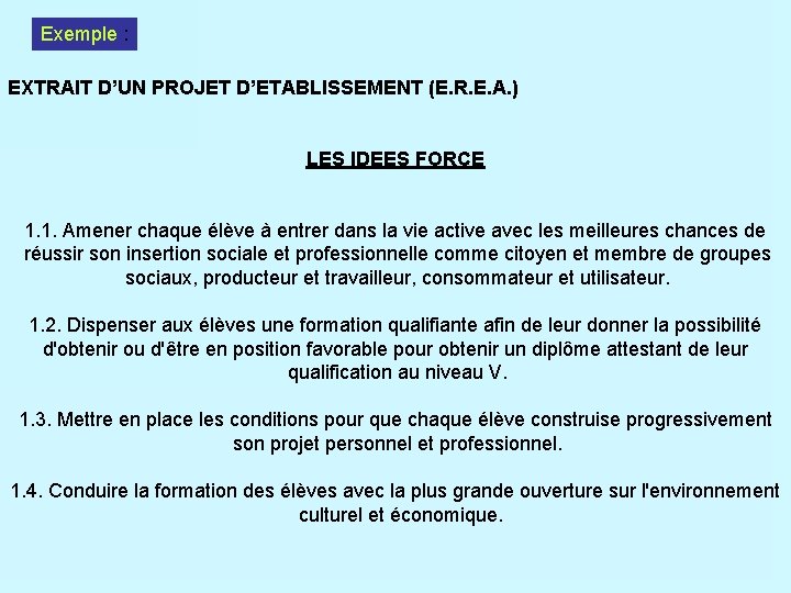 Exemple : EXTRAIT D’UN PROJET D’ETABLISSEMENT (E. R. E. A. ) LES IDEES FORCE