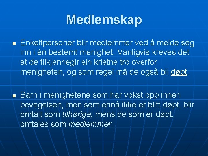 Medlemskap n n Enkeltpersoner blir medlemmer ved å melde seg inn i én bestemt