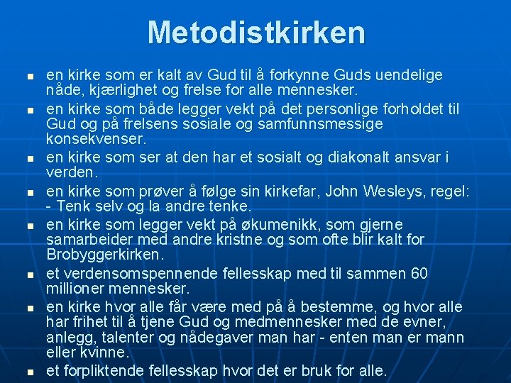 Metodistkirken n n n n en kirke som er kalt av Gud til å