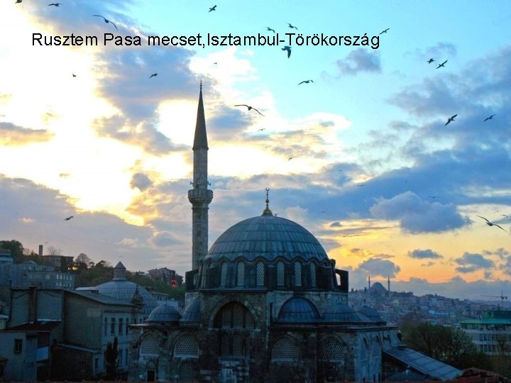 Rusztem Pasa mecset, Isztambul-Törökország 