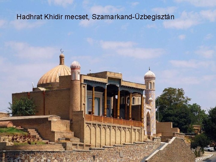 Hadhrat Khidir mecset, Szamarkand-Üzbegisztán 