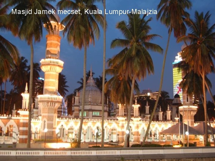 Masjid Jamek mecset, Kuala Lumpur-Malajzia 