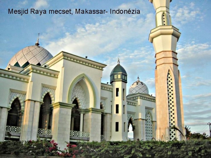 Mesjid Raya mecset, Makassar- Indonézia 