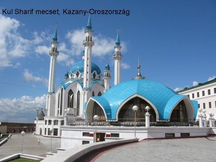 Kul Sharif mecset, Kazany-Oroszország 