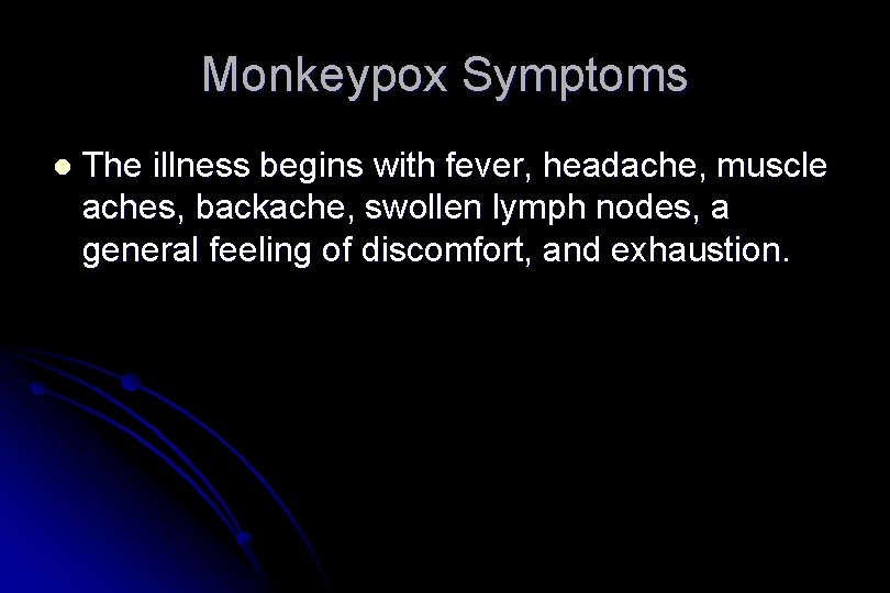 Monkeypox Symptoms l The illness begins with fever, headache, muscle aches, backache, swollen lymph