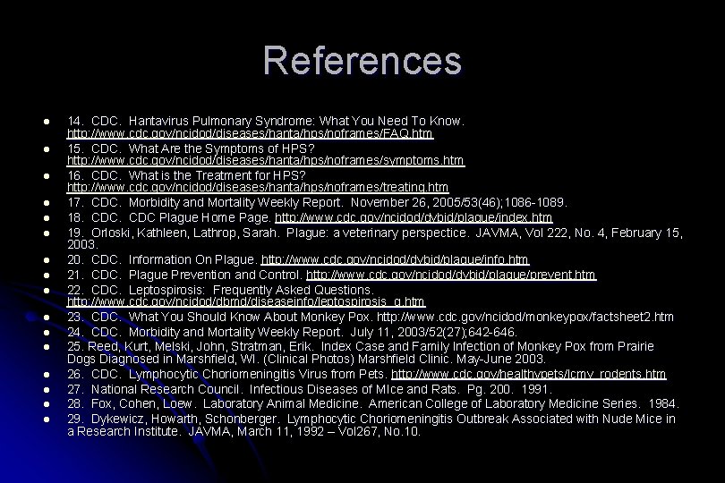 References l l l l 14. CDC. Hantavirus Pulmonary Syndrome: What You Need To