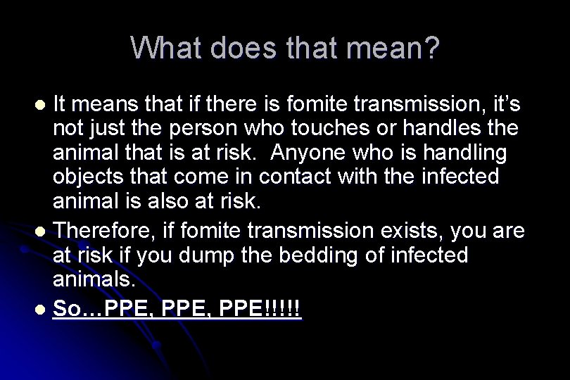 What does that mean? It means that if there is fomite transmission, it’s not