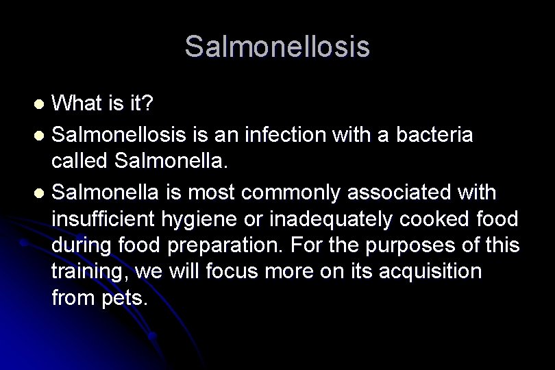 Salmonellosis What is it? l Salmonellosis is an infection with a bacteria called Salmonella.