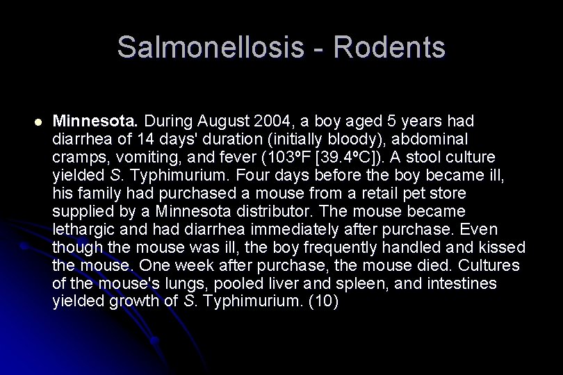 Salmonellosis - Rodents l Minnesota. During August 2004, a boy aged 5 years had