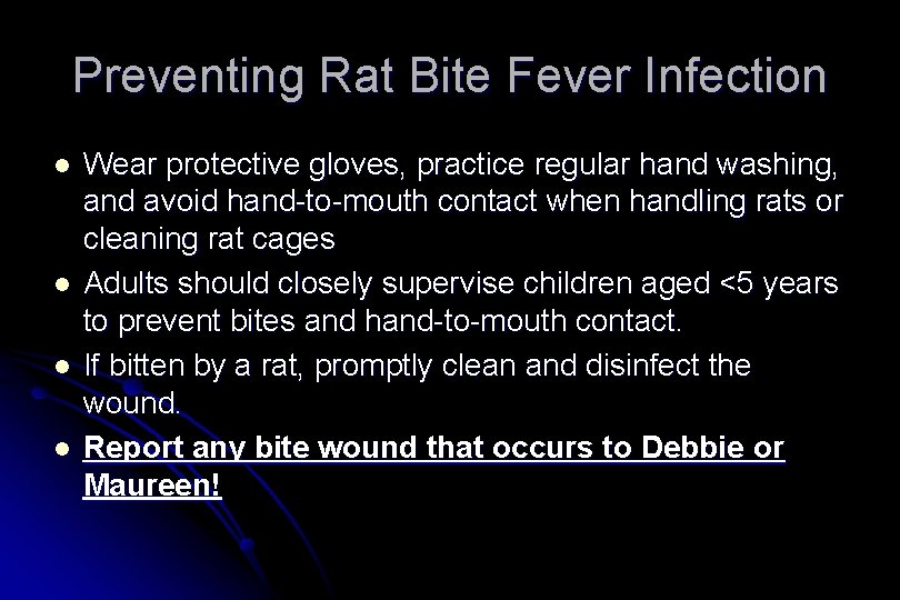 Preventing Rat Bite Fever Infection l l Wear protective gloves, practice regular hand washing,