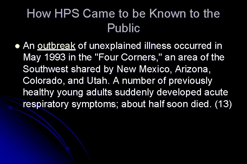 How HPS Came to be Known to the Public l An outbreak of unexplained