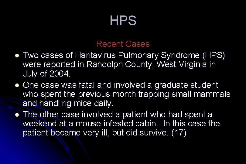 HPS l l l Recent Cases Two cases of Hantavirus Pulmonary Syndrome (HPS) were