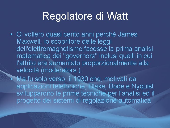 Regolatore di Watt • Ci vollero quasi cento anni perchè James Maxwell, lo scopritore