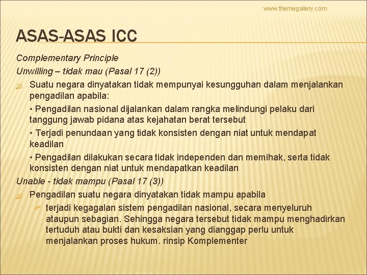 www. themegallery. com ASAS-ASAS ICC Complementary Principle Unwilling – tidak mau (Pasal 17 (2))