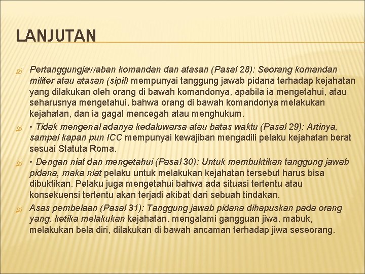 LANJUTAN Pertanggungjawaban komandan atasan (Pasal 28): Seorang komandan militer atau atasan (sipil) mempunyai tanggung