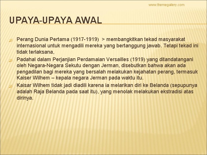 www. themegallery. com UPAYA-UPAYA AWAL Perang Dunia Pertama (1917 -1919) > membangkitkan tekad masyarakat