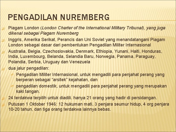 PENGADILAN NUREMBERG Piagam London (London Charter of the International Military Tribunal), yang juga dikenal