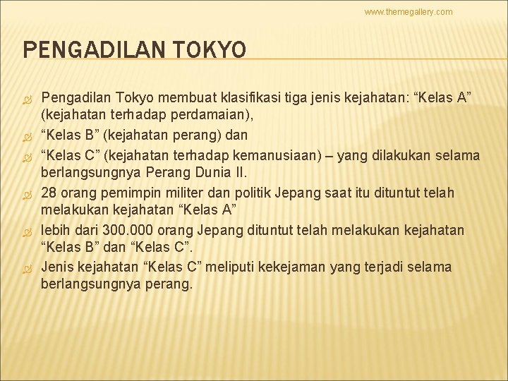 www. themegallery. com PENGADILAN TOKYO Pengadilan Tokyo membuat klasifikasi tiga jenis kejahatan: “Kelas A”