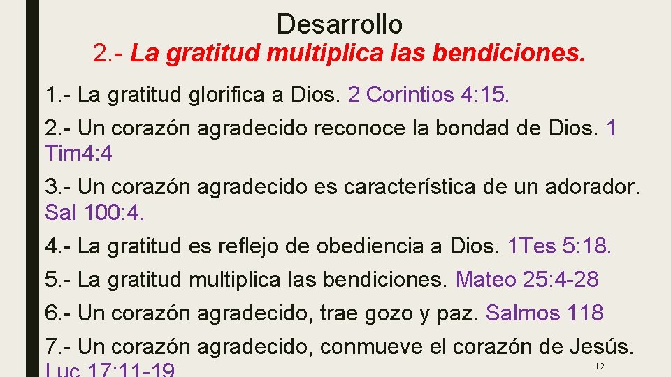 Desarrollo 2. - La gratitud multiplica las bendiciones. 1. - La gratitud glorifica a Desarrollo 2. - La gratitud multiplica las bendiciones. 1. - La gratitud glorifica a